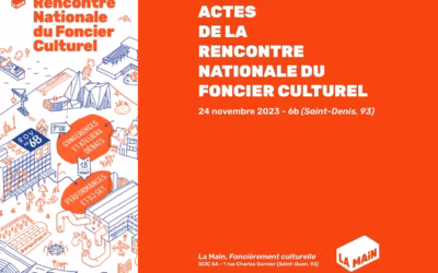 Les Actes de la Rencontre Nationale du Foncier Culturel : lisez et partagez !